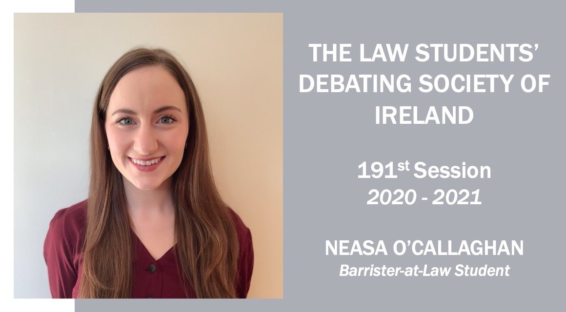 Barrister–at–Law student Neasa O’Callaghan elected as Auditor of the 191 Session of the LSDSI