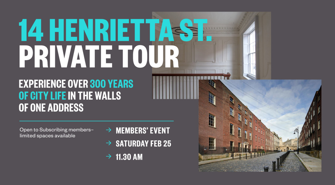 Members’ Event – A Private Tour of 14 Henrietta St